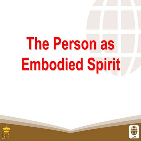 3_The_Person_as_Embodied_Spirit.pptx