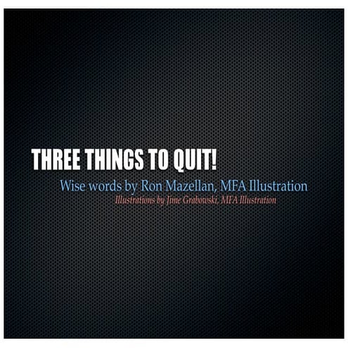 3 THINGS TO QUIT!