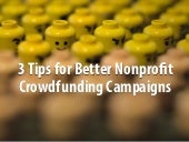3 Tips for Better Nonprofit Crowdfunding Campaigns