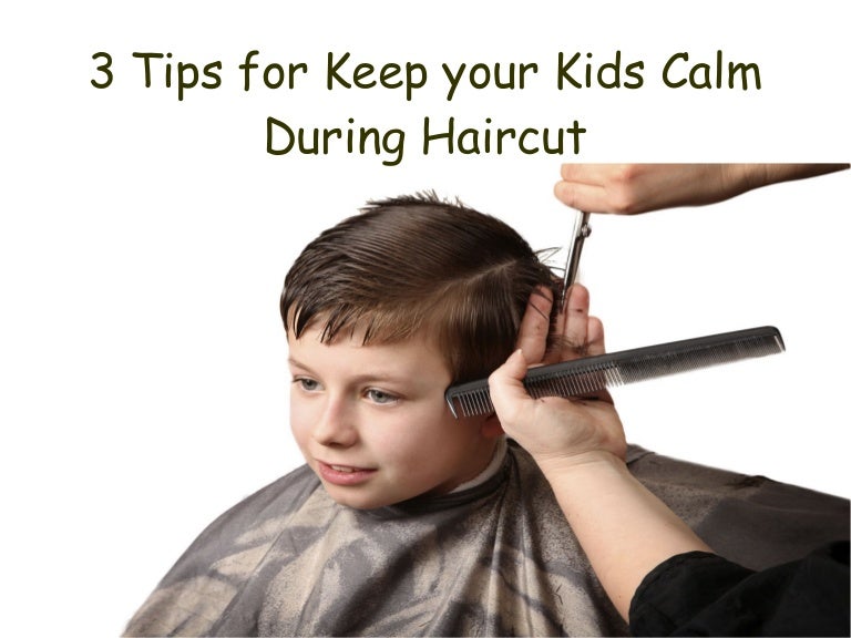 3 tips for keep your kids calm during haircut