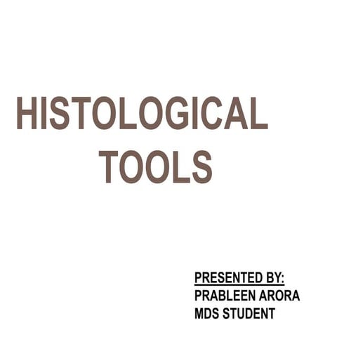 Histological tools