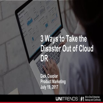 3 Ways to Take the Disaster Out of Cloud DR