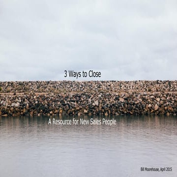 3 Ways to Close: A Resource for New Sales People