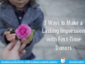 3 Ways to Make a Lasting Impression with FIrst-Time Donors