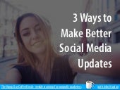 3 Ways to Make Better Social Media Updates