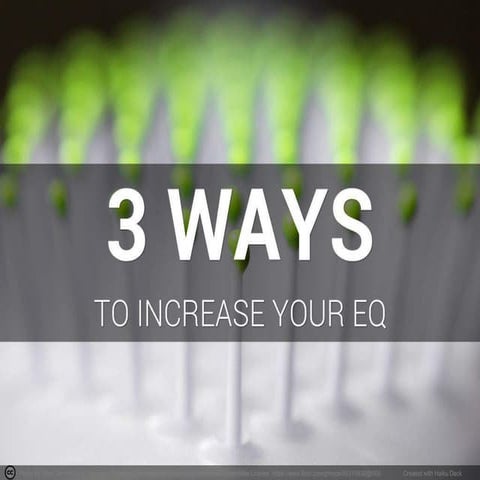 3 Ways To Raise Your Emotional Quotient
