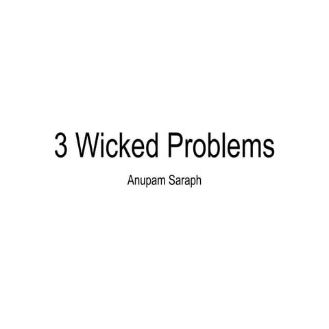 3 wicked problems