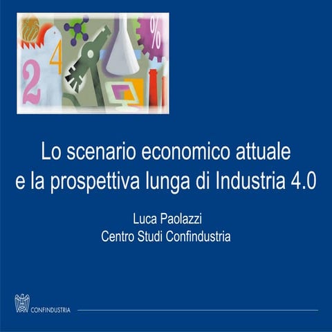 Lo scenario economico attuale e la prospettiva lunga di Industria 4.0