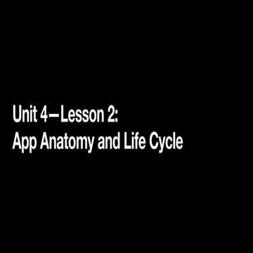 App anatomy and life cycle