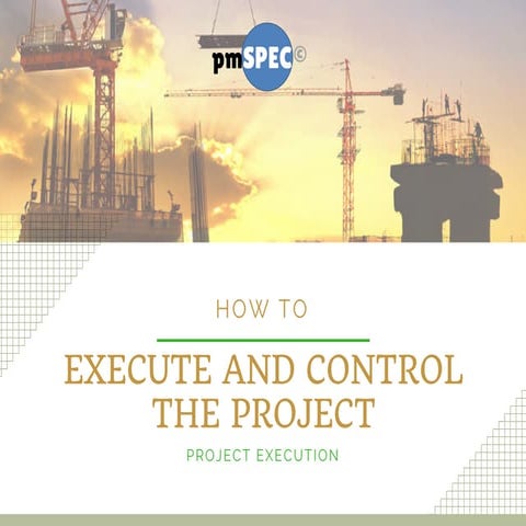 4-0 PROJECT EXECUTION AND CONTROL