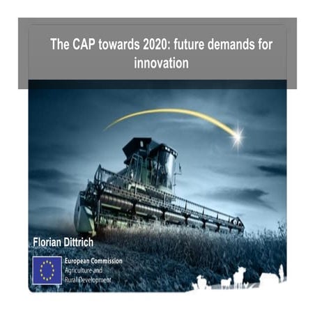The CAP towards 2020: future demands for innovation