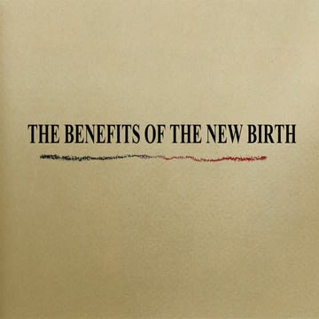 Pre Encounter Lesson 4: Benefits of the New Birth