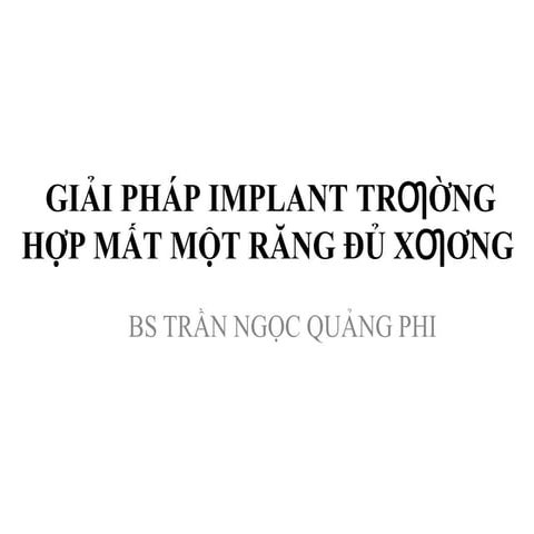 4. giai phap implant truong hop mat mot rang gv bs tran ngoc quang phi