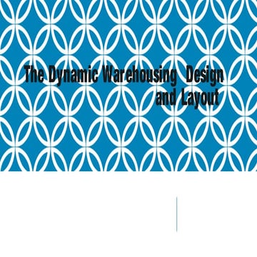 4.the dynamic warehousing  design and layout
