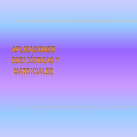 4.3.aplicaciones estadisticas y matriciales