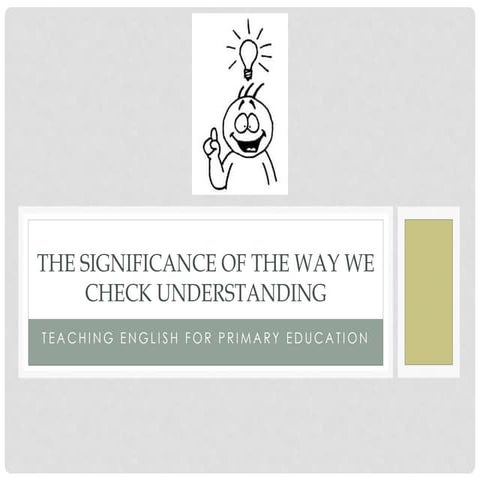 4.the significance of the way we check understanding
