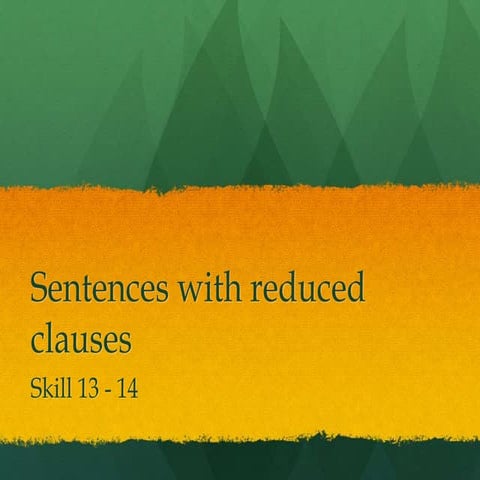 Sentences with reduced clauses