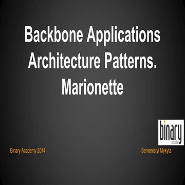 Binary Studio Academy PRO. JS course. Lecture 4. backbone architecture