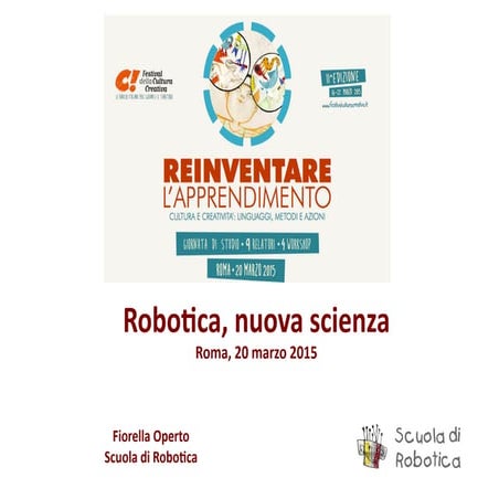 SCUOLA DI ROBOTICA - Reinventare l'apprendimento 20 marzo 2015