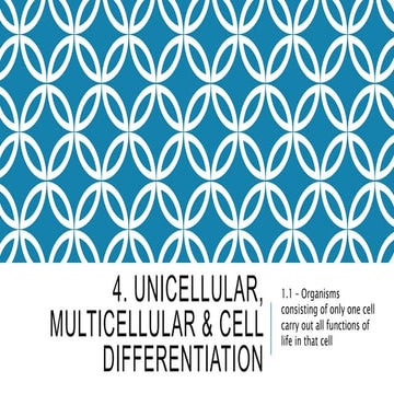 4. unicellular, multicellular & cell differentiation