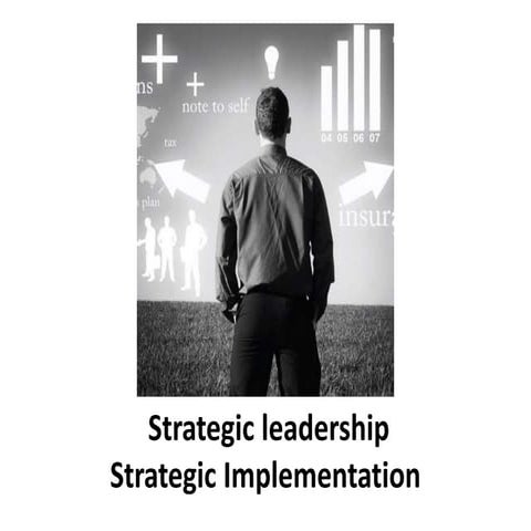 Strategic leadership -  strategic implementation
