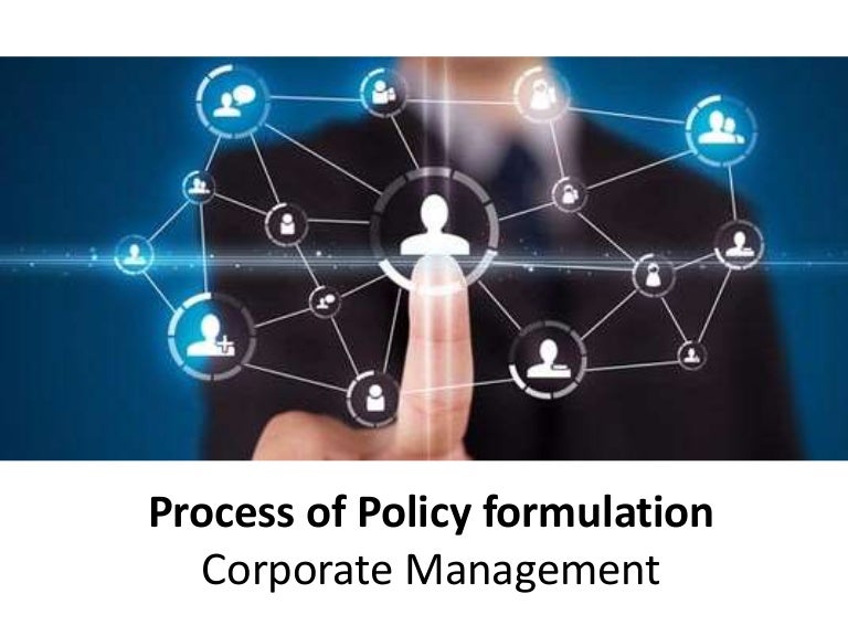 Process Of Policy Formulation Corporate Management Manu Melwin J 