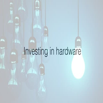 What Kind Of Hardware Should Gearup Invest In Investing in hardware | PPT