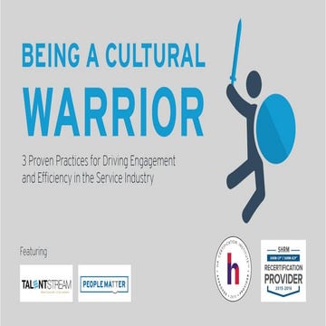Being a Cultural Warrior: 3 Proven Practices for Driving Engagement and Effic...
