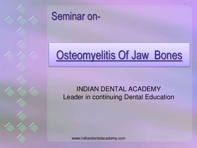 osteomyelitis of jaw bones / dental implant courses by Indian dental
