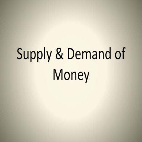 4. supply &amp; demand of money