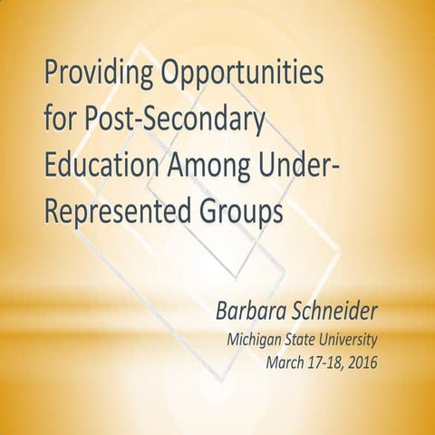 Providing Opportunities for Post-Secondary Education Among Under-Represented ...