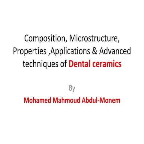 Dental  ceramics (Composition,Microstructure and Applications)