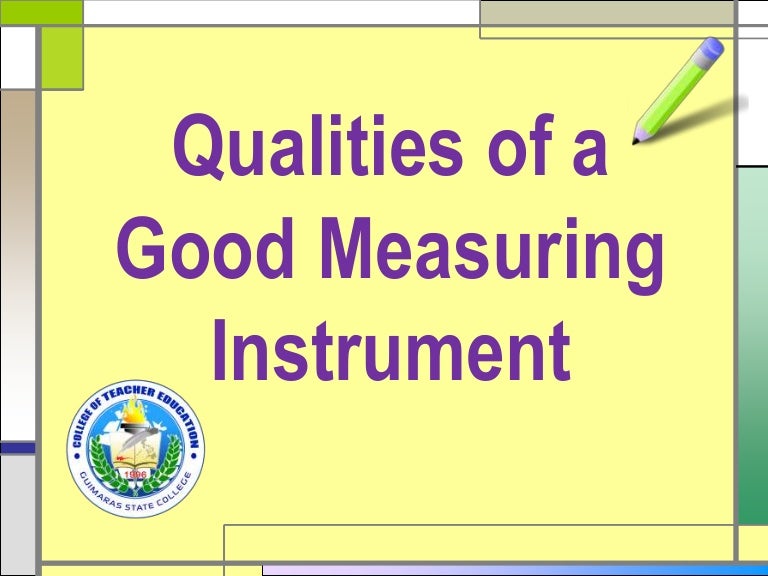 4. qualities of good measuring instrument