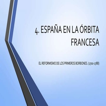 4. españa en la órbita francesa