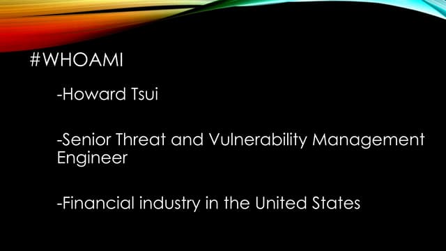 Birds of a Feather 2017: 邀請分享 Glance into the Enterprise InfoSec Field - Howard