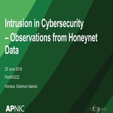 PacNOG 22: Intrusion in cybsecurity - observations from Honeynet data