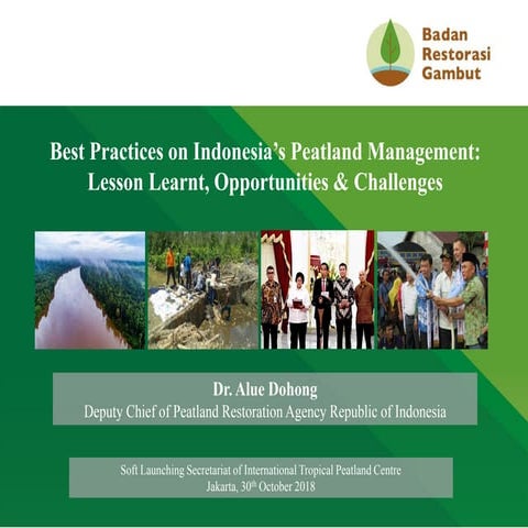 Best Practices on Indonesia’s Peatland Management: Lesson Learnt, Opportuniti...