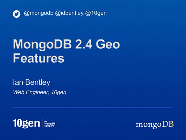 Webinar: MongoDB 2.4 Feature Demo and Q&A on Geo Capabilities