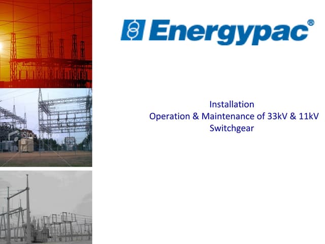 Installation   Operation & Maintenance of 33kV & 11kV Switchgear