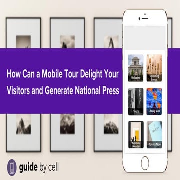 How Can a Mobile Tour Delight Your Visitors and Generate National Press?