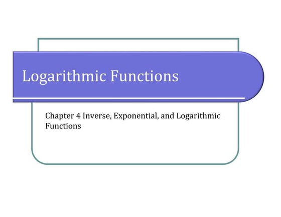6.3 Logarithmic Functions | PPT