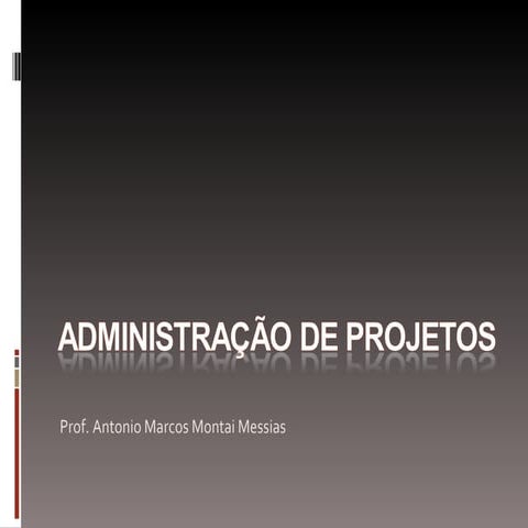 Conceitos e Evolução da Administração de Projetos