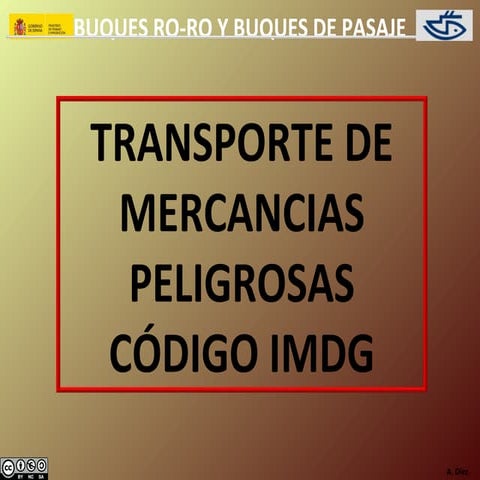 ISM - Curso Buques RO-RO & Pasaje - 4.1 Mercancias Peligrosas. Código IMDG.