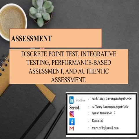 ASSESSMENT: DISCRETE POINT TEST, INTEGRATIVE TESTING, PERFORMANCE-BASED ASSES...