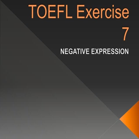 TOEFL Exercise 7 - NEGATIVE EXPRESSION