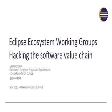 Eclipse Ecosystem Working Groups Hacking the software value chain