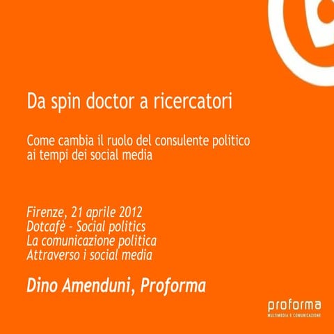 Da spin doctor a ricercatori - Come cambia il ruolo del consulente politico a...