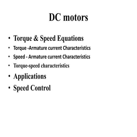 DC motors characteristics, Torque & Speed Equations, Torque -Armature current...
