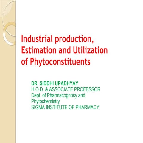 Industrial Production, Estimation and Utilization of the Phytoconstituents