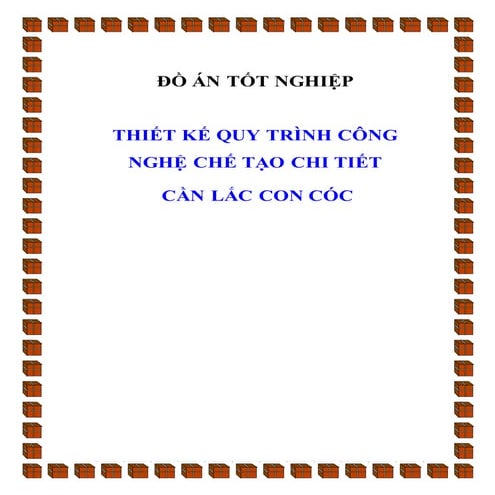 4.3.8. thiết kế quy trình công nghệ chế tạo chi tiết   cần lắc con cóc